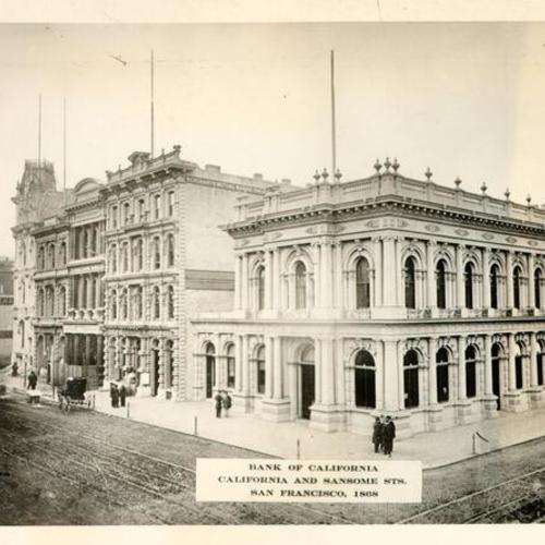 Bank of California California and Sansome Sts. San Francisco, 1868