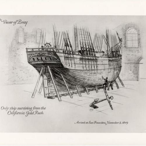 [Drawing of "Vicar of Bray", the only ship surviving from the California gold rush]