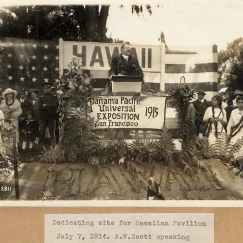 Dedicating site for Hawaiian Pavilion; July 7, 1914. A.W. Scott speaking