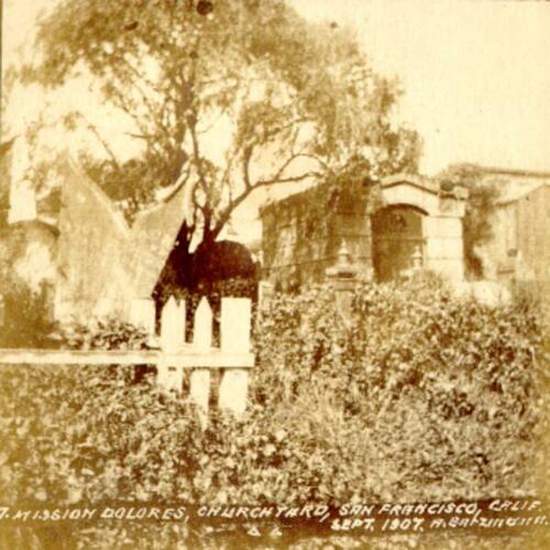 [Mission Dolores, Church yard, Sept. 1907]