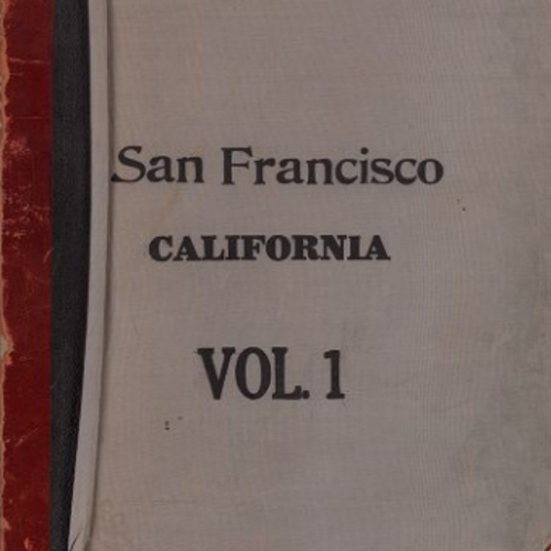 San Francisco Sanborn Insurance Map Atlas, Vol 1.