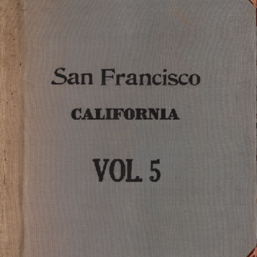 San Francisco Sanborn Insurance Map Atlas, Vol 5.