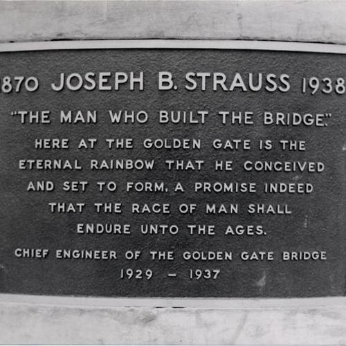 [Plaque on the front of the statue of Joseph B. Strauss at the Golden Gate Bridge]