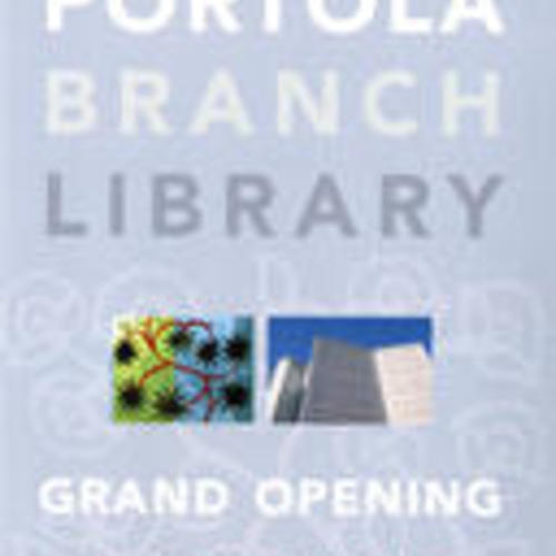 Portola Branch Library binder, p. 120: Portola Branch Library Grand Opening flyer (1 of 2)