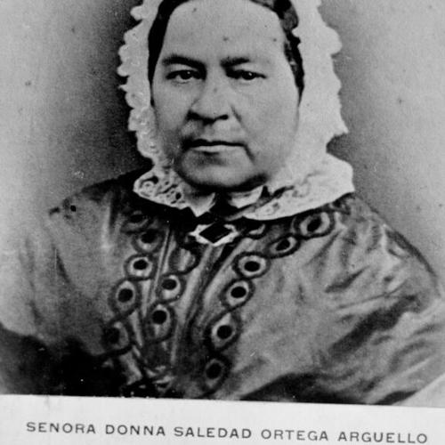 [Senora Donna Saledad Ortega Aguello, wife of 1st Governor of California, under Mexican rule]
