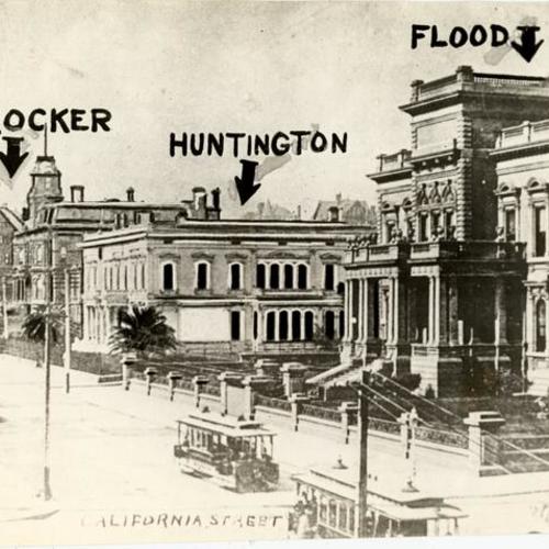 [Residences of Charles Crocker, C. P. Huntington and James Flood on California Street]