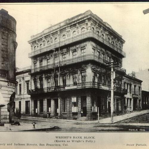 Wright's Bank Block (Known as Wright's Folly) Montgomery and Jackson Streets, San Francisco, Cal.