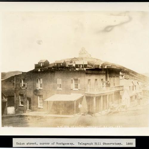 Union street, corner of Montgomery. Telegraph Hill Observatory. 1882