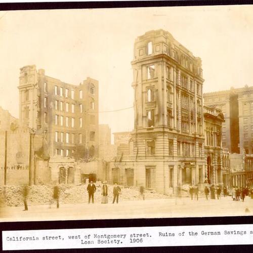 California Street, west of Montgomery Street. Ruins of the German Savings and Loan Society. 1906