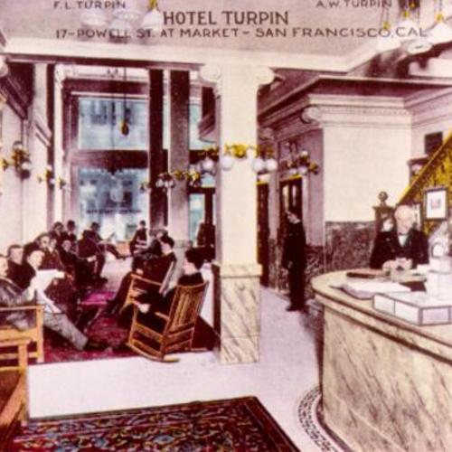 [Lobby of the Hotel Turpin, 17 Powell St. at Market. 1912-1914]