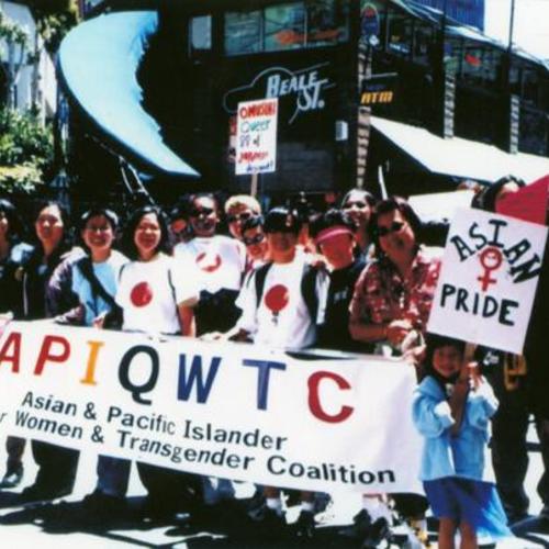 [Asian and Pacific Islander Queer Women and Transgendered Coalition at Pride Parade]
