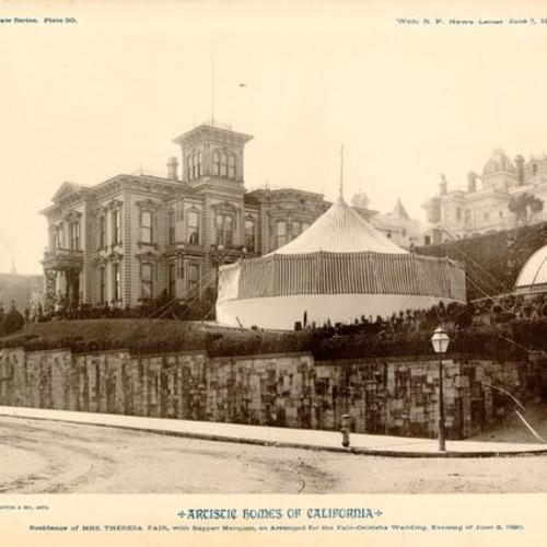 ARTISTIC HOMES OF CALIFORNIA - Residence of Mrs. THERESA FAIR, with Supper Marquee, as Arranged for the Fair-Oelrichs Wedding, Evening of June 3, 1890