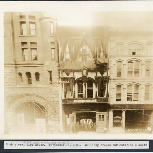 [Old Engine 2, Bush street fire house. September 14, 1901. Building draped for McKinley's death]